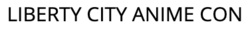 Liberty City Anime Con 2021